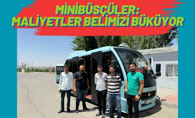 Minibüsçüler: Maliyetler Belimizi Büküyor