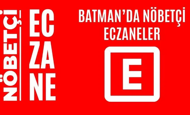 Nöbetçi eczane, Batman nöbetçi eczaneler, 23 Haziran nöbetçi eczane