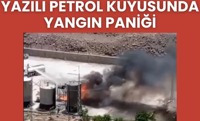 Yazılı Petrol Kuyusunda yangın paniği