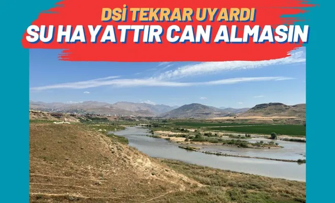 DSİ Tekrar Uyardı Su Hayattır Can Almasın