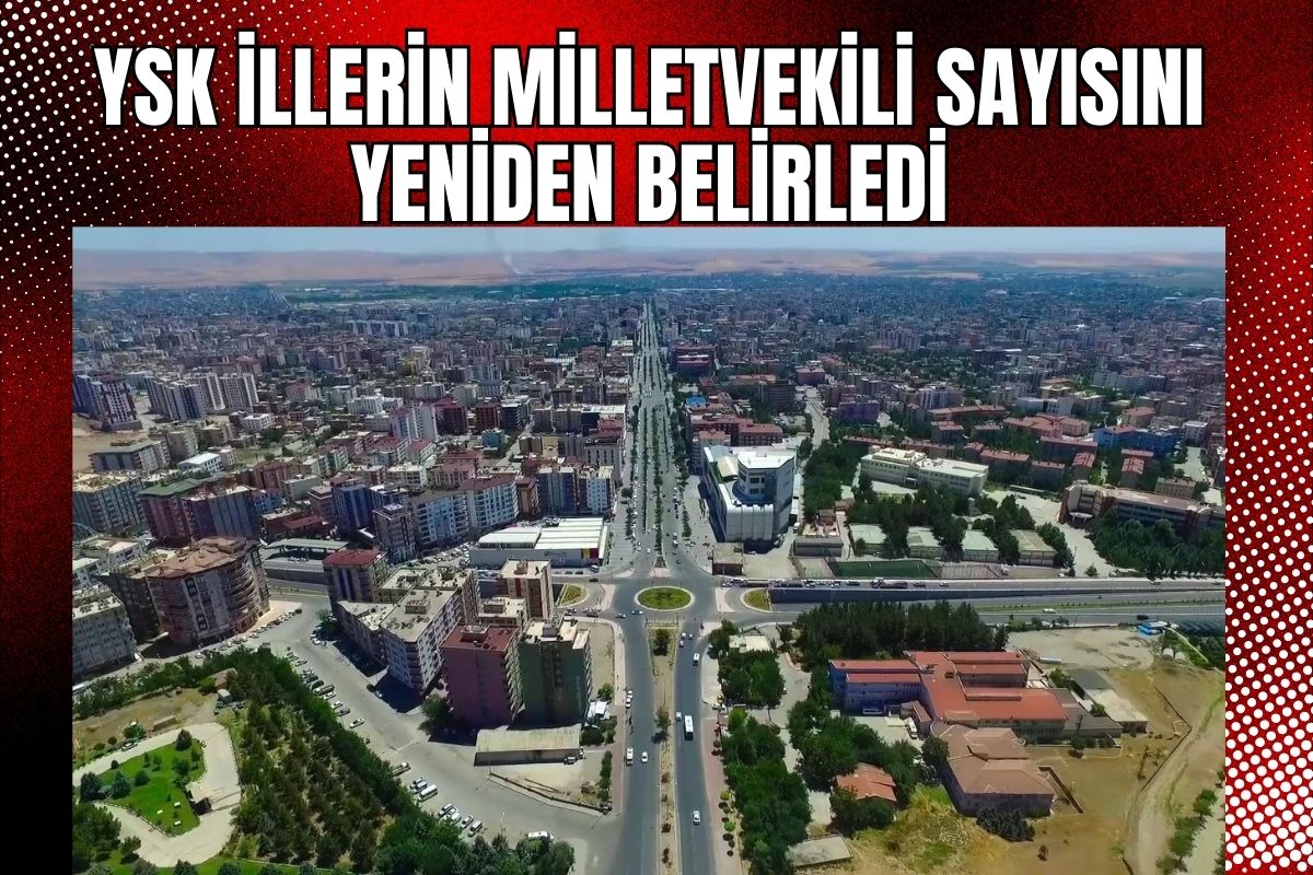 YSK İllerin Milletvekili Sayısını Yeniden Belirledi