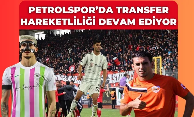 Petrolspor’da Transfer Hareketliliği Devam Ediyor