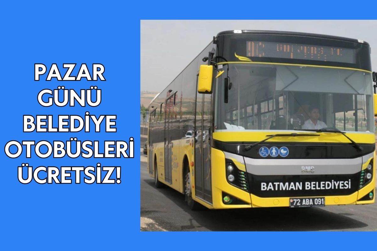 Pazar günü belediye otobüsleri ücretsiz!