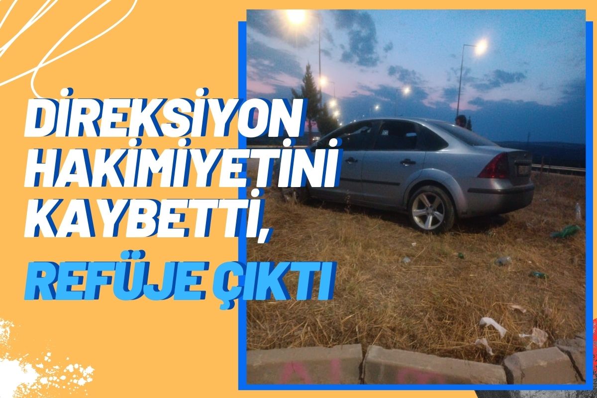 Direksiyon hakimiyetini kaybetti, refüje çıktı