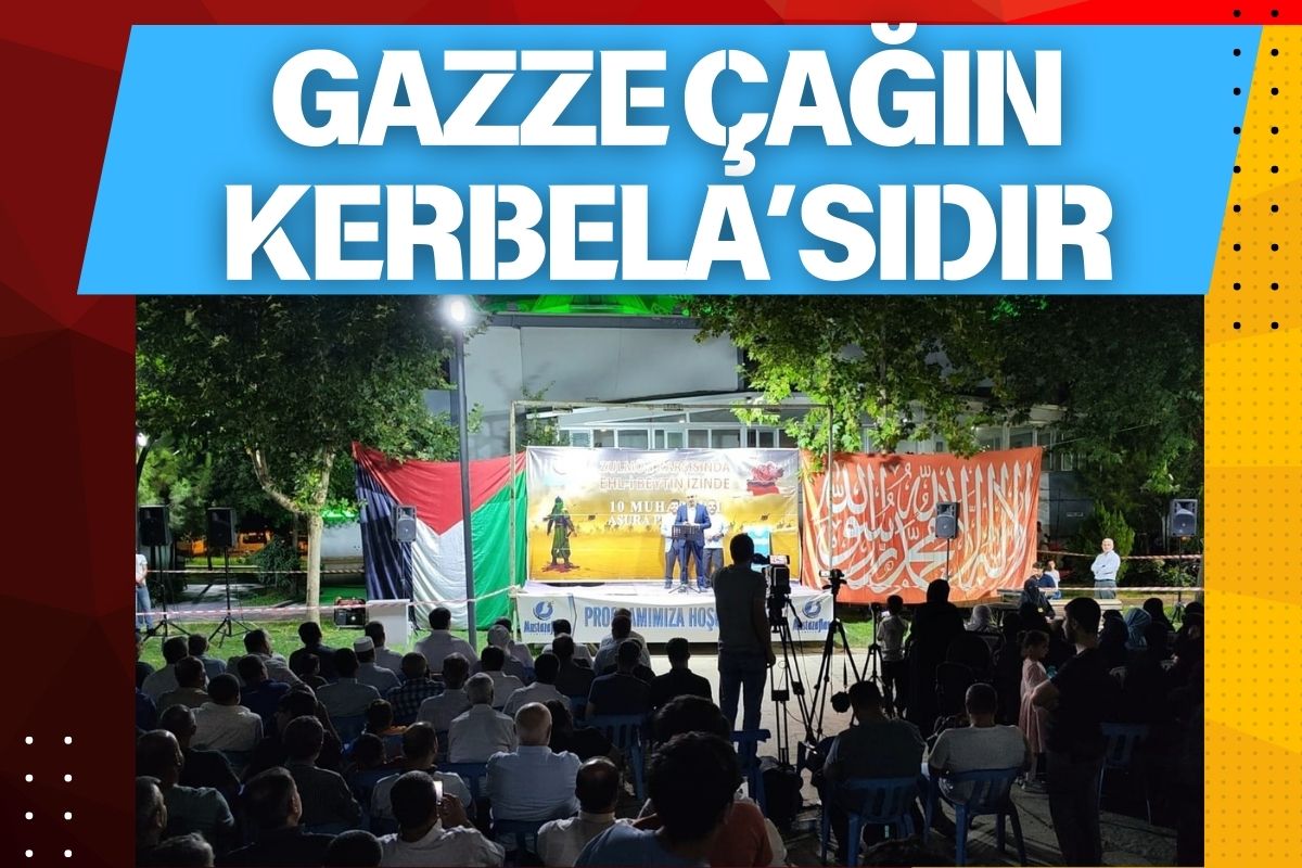 Gazze Çağın Kerbela’sıdır