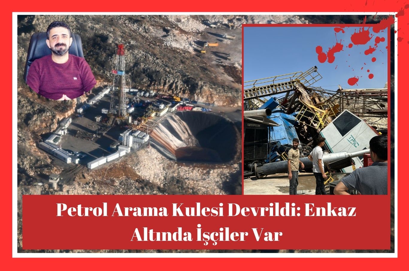 Petrol Arama Kulesi Devrildi: Enkaz Altında İşçiler Var