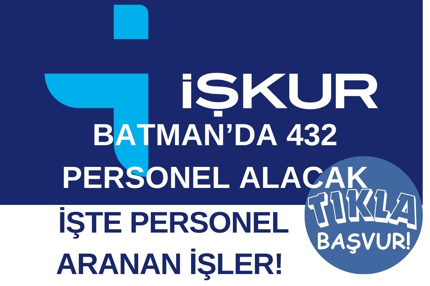 İŞKUR Batman’da 432 personel alınacak! Başvuru şartları ve meslekler açıklandı! TIKLA BAŞVUR!