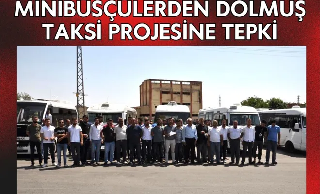 Minibüsçülerden dolmuş taksi projesine tepki