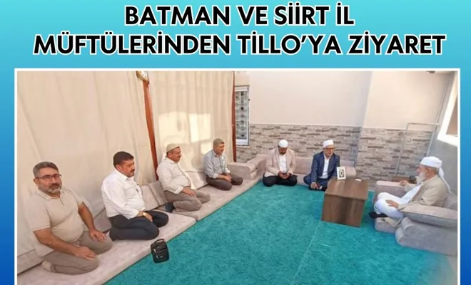 Batman ve Siirt İl Müftülerinden Tillo’ya Ziyaret