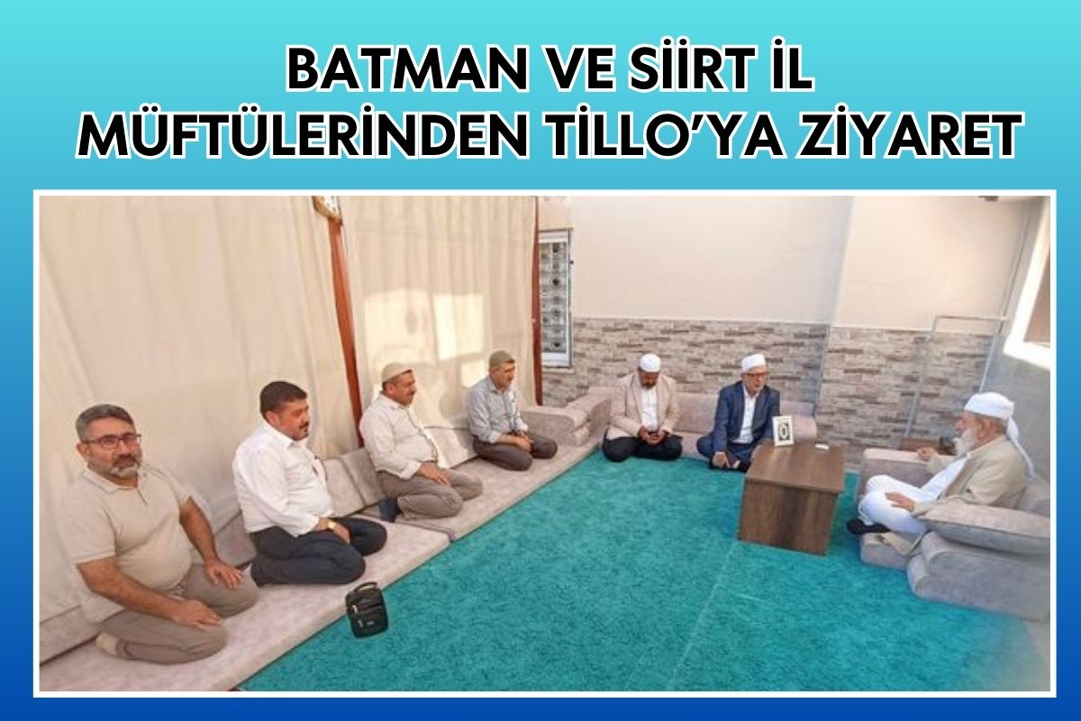 Batman ve Siirt İl Müftülerinden Tillo’ya Ziyaret