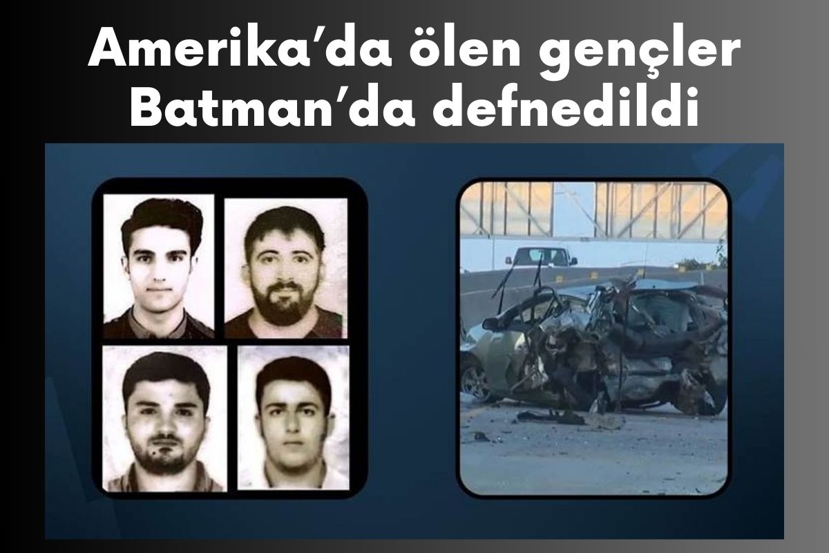 Amerika’da ölen gençler Batman’da defnedildi