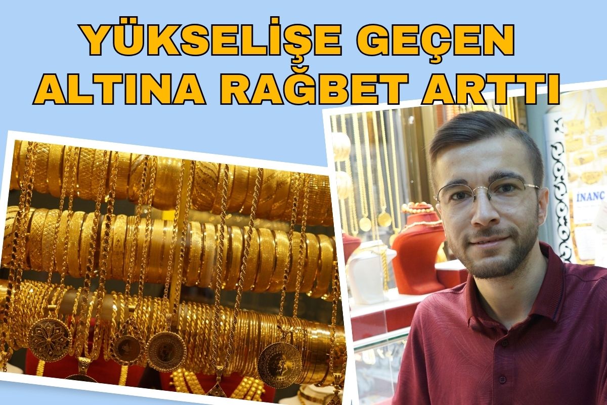 Yükselişe Geçen Altına Rağbet Arttı