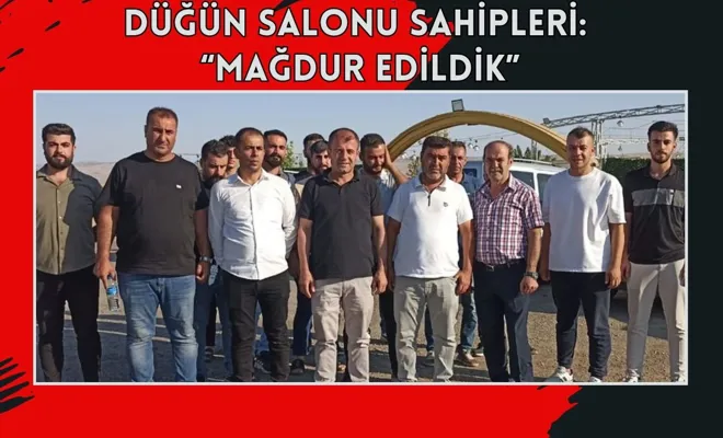 Düğün Salonu Sahipleri: “Mağdur edildik”