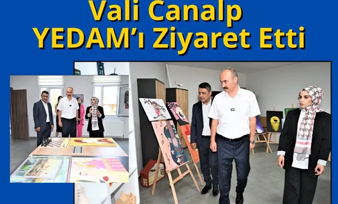 Vali Canalp YEDAM’ı Ziyaret Etti