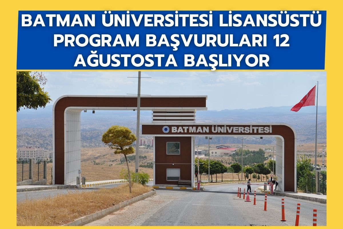 Batman Üniversitesi lisansüstü program başvuruları 12 Ağustosta başlıyor