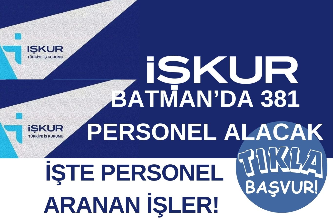 İŞKUR Batman’da 381 personel alınacak! Başvuru şartları ve meslekler açıklandı! TIKLA BAŞVUR!