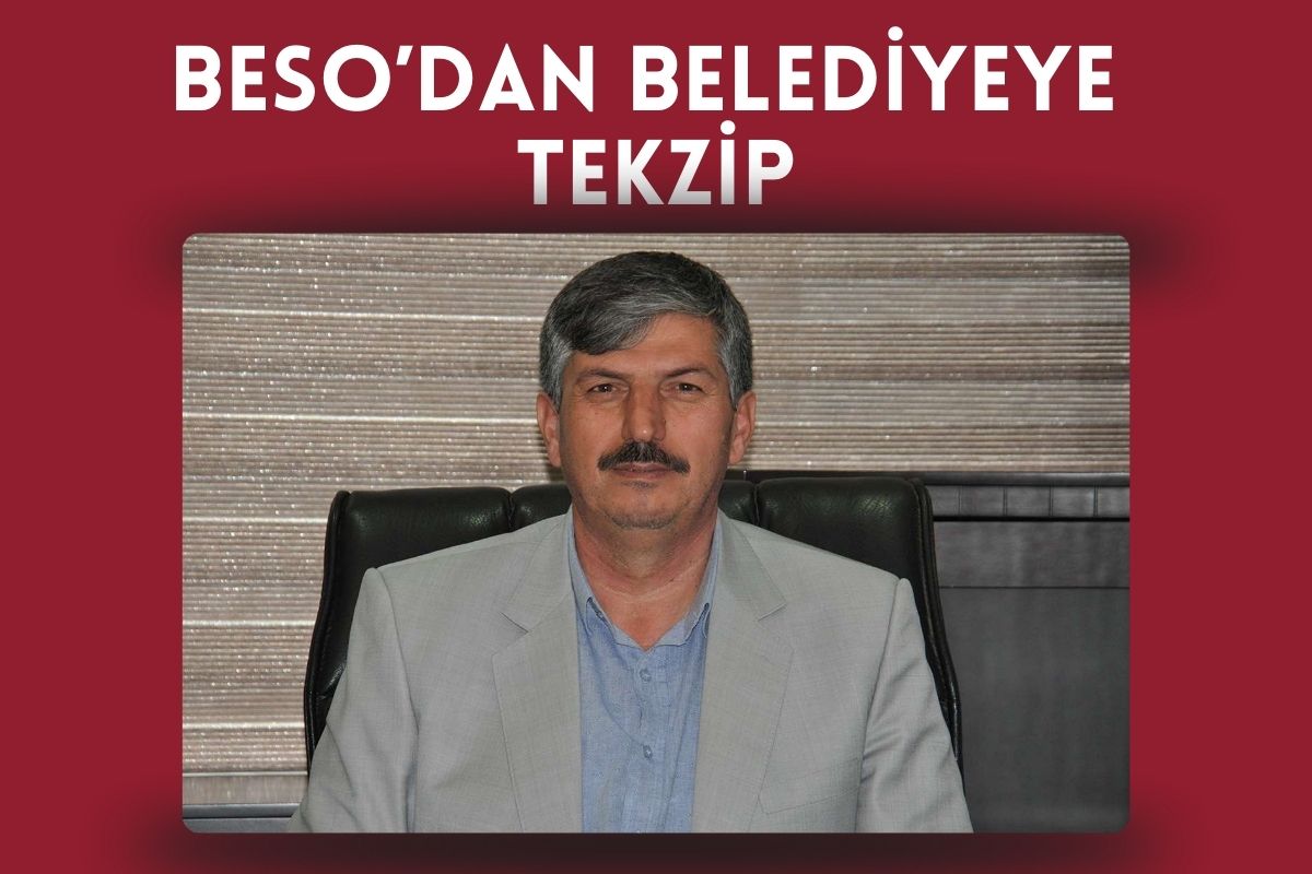 BESO’DAN BELEDİYEYE TEKZİP