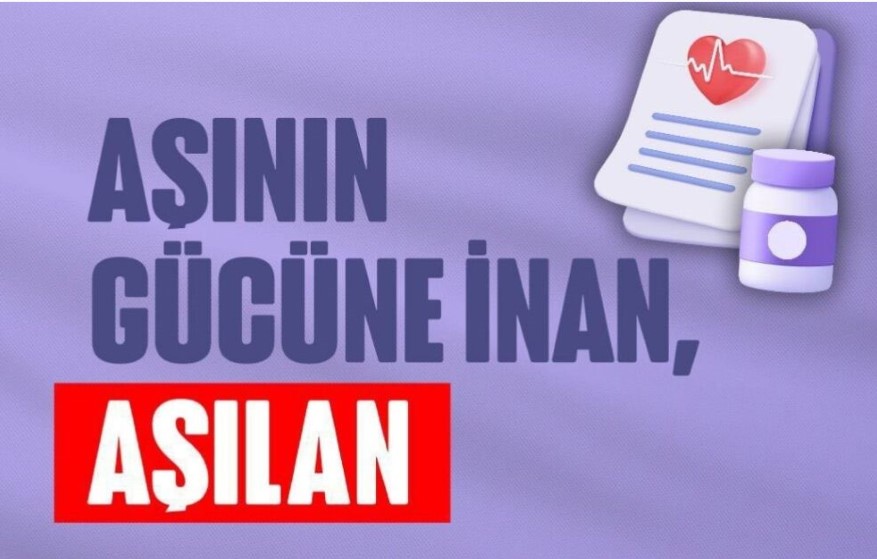 “Aşının Gücüne İnan, Aşılan”