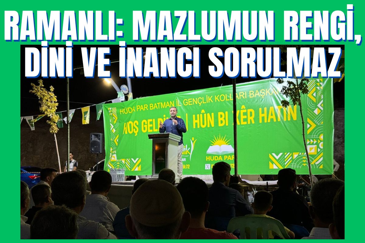 Ramanlı: Mazlumun Rengi, Dini ve İnancı Sorulmaz