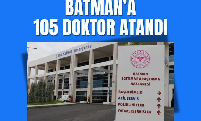 Batman’a 105 Doktor Atandı