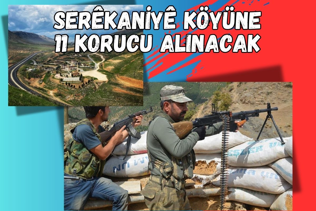 Serêkaniyê Köyüne 11 korucu alınacak