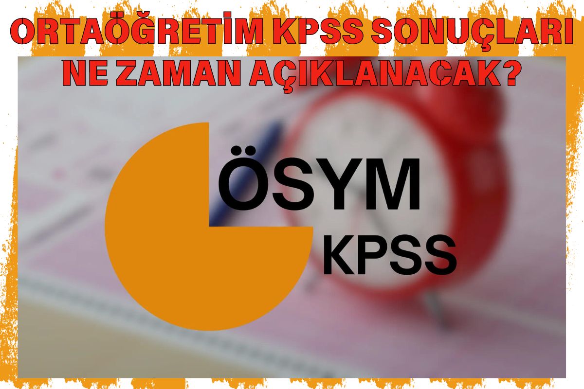 Ortaöğretim KPSS sonuçları ne zaman açıklanacak?