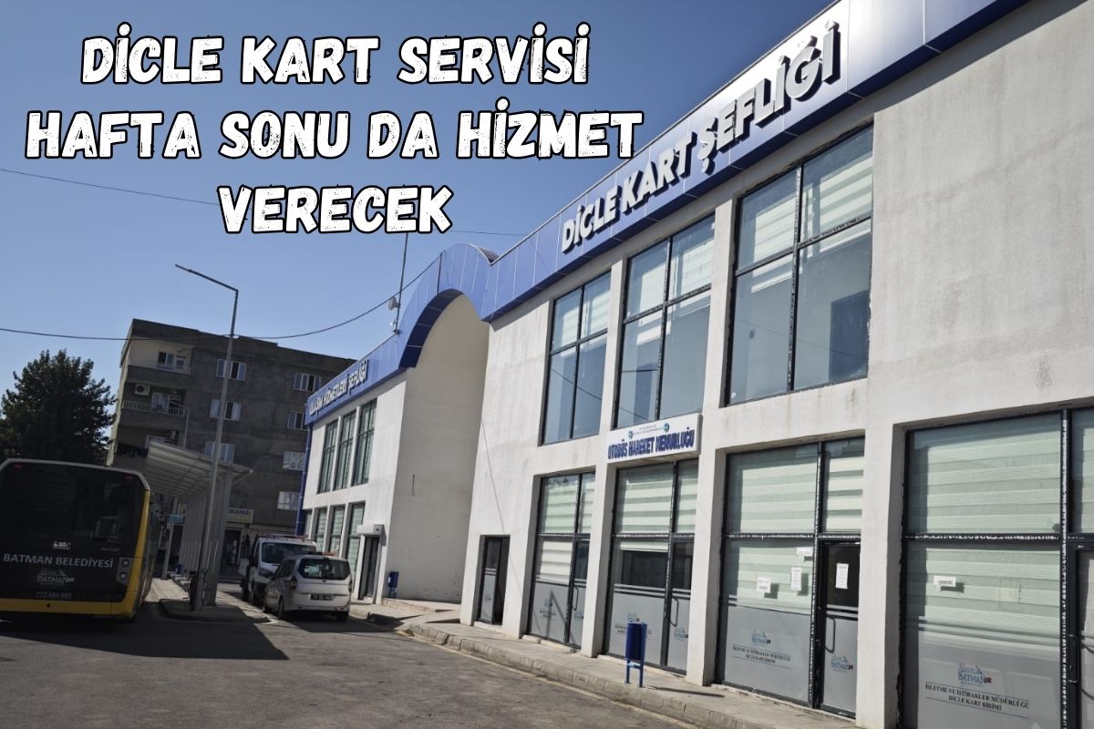 Dicle Kart Servisi Hafta Sonu da Hizmet Verecek