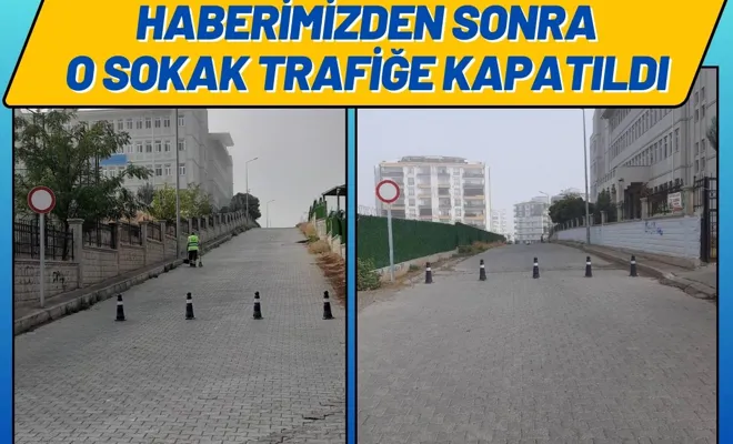 Haberimizden sonra o sokak trafiğe kapatıldı