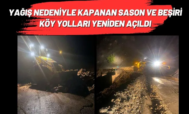 Yağış Nedeniyle Kapanan Sason ve Beşiri Köy Yolları Yeniden Açıldı