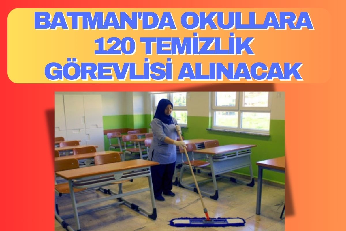 Batman'da Okullara 120 Temizlik Görevlisi Alınacak