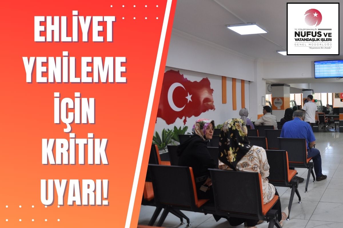 Ehliyet Yenileme İçin Kritik Uyarı!