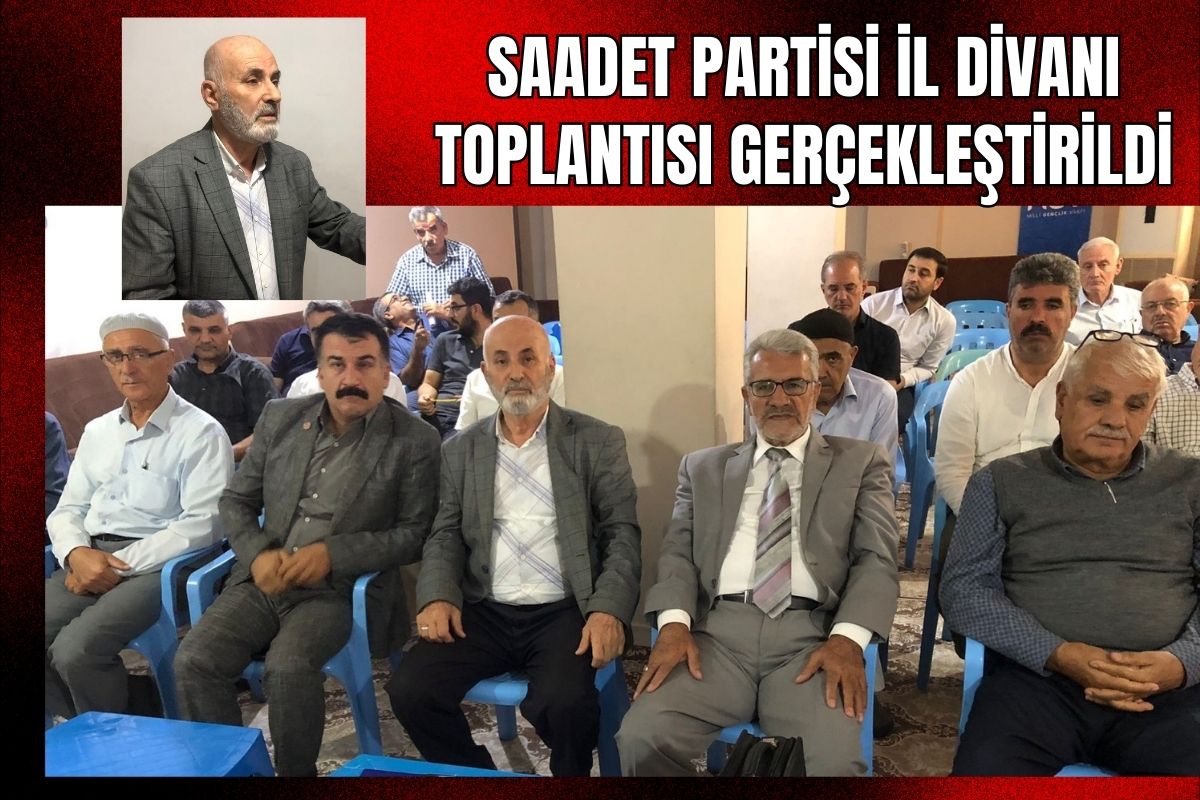 Saadet Partisi İl Divanı Toplantısı Gerçekleştirildi