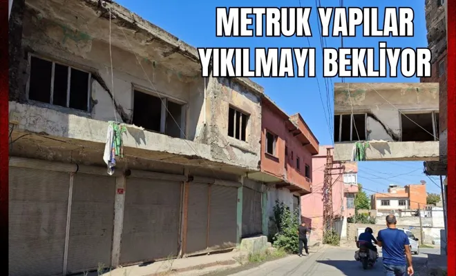 Metruk Yapılar Yıkılmayı Bekliyor