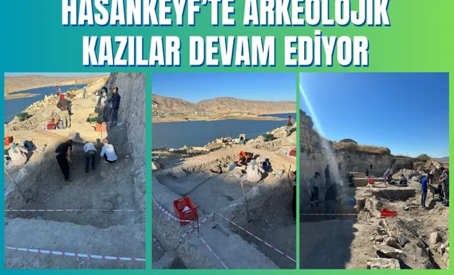 Hasankeyf’te Arkeolojik Kazılar Devam Ediyor