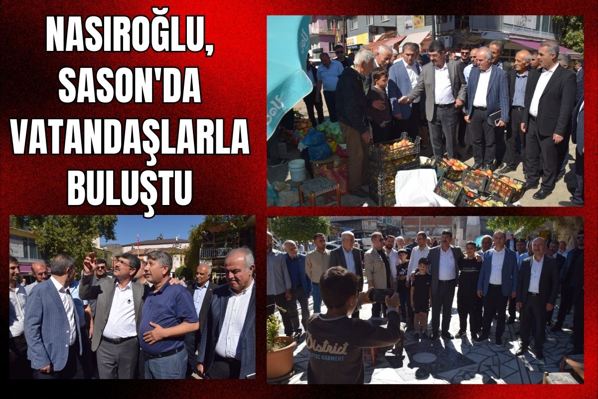 Nasıroğlu, Sason'da Vatandaşlarla Buluştu