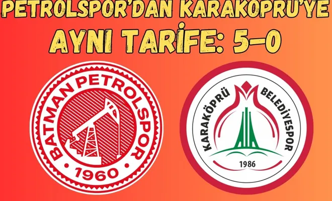 Petrolspor’dan Karaköprü’ye Aynı Tarife: 5-0