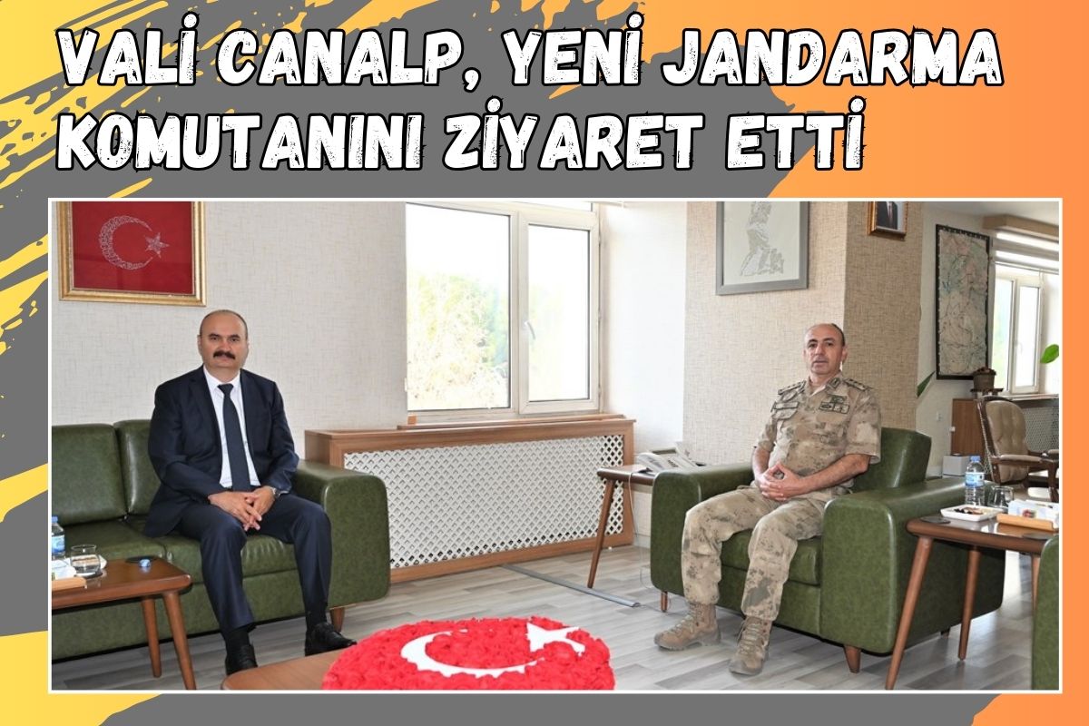 Vali Canalp, Yeni Jandarma Komutanını Ziyaret Etti