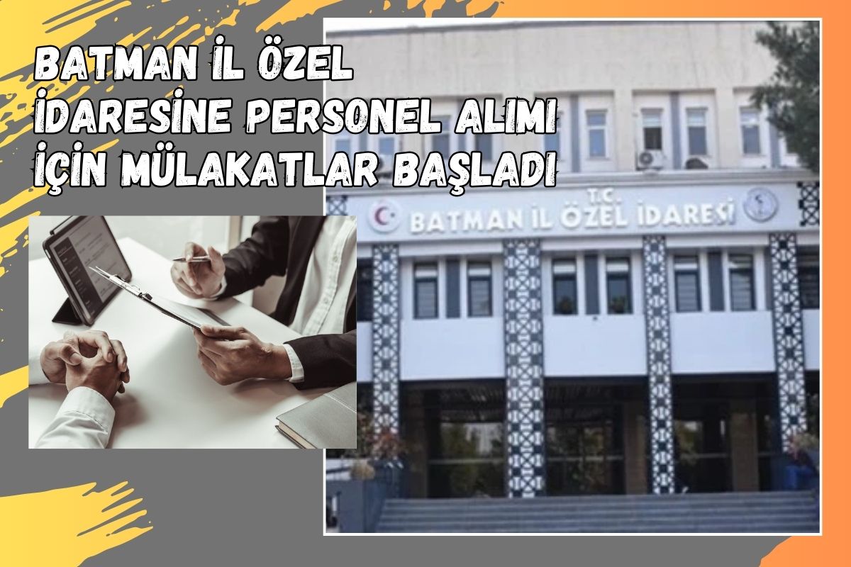 Batman İl Özel İdaresine personel alımı için mülakatlar başladı