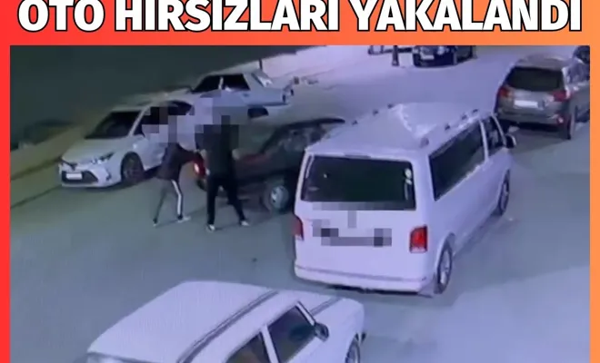 Oto hırsızları yakalandı