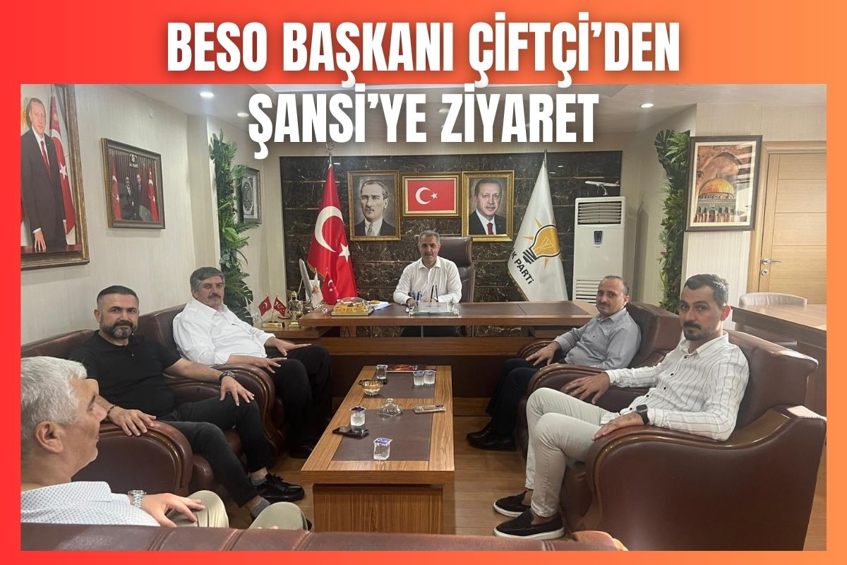 BESO Başkanı Çiftçi’den Şansi’ye Ziyaret