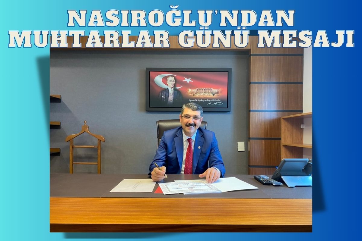 Nasıroğlu’ndan Muhtarlar Günü Mesajı