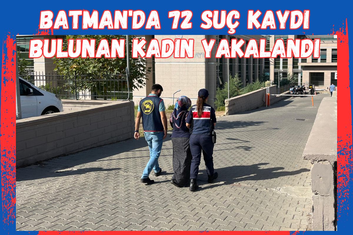 Batman'da 72 suç kaydı bulunan kadın yakalandı