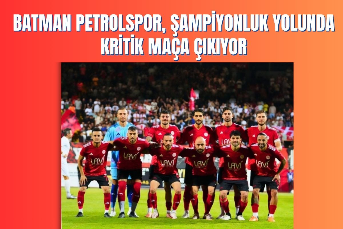 Batman Petrolspor, Şampiyonluk Yolunda Kritik Maça Çıkıyor