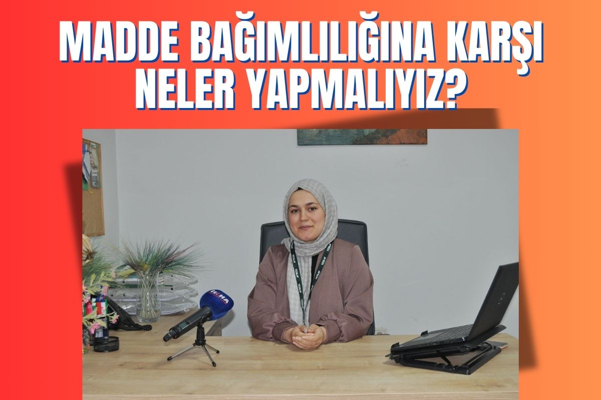 Madde bağımlılığına karşı neler yapmalıyız?