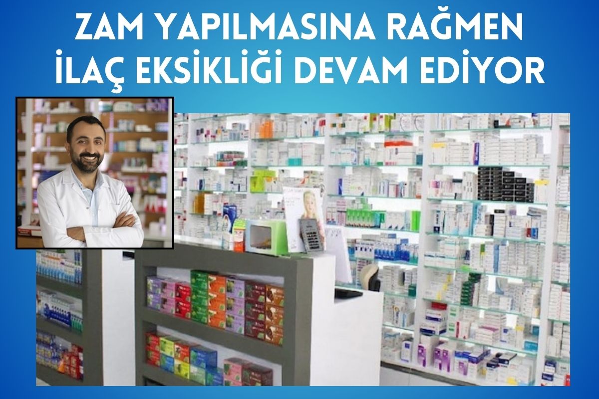 Zam Yapılmasına Rağmen İlaç Eksikliği Devam Ediyor