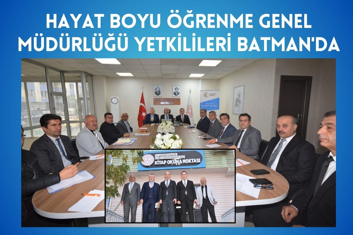 Hayat Boyu Öğrenme Genel Müdürlüğü Yetkilileri Batman'da