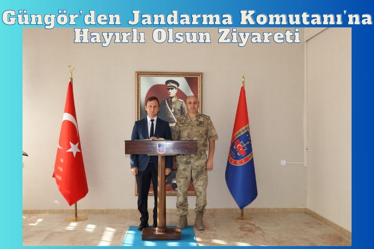 Güngör'den Jandarma Komutanı’na Hayırlı Olsun Ziyareti