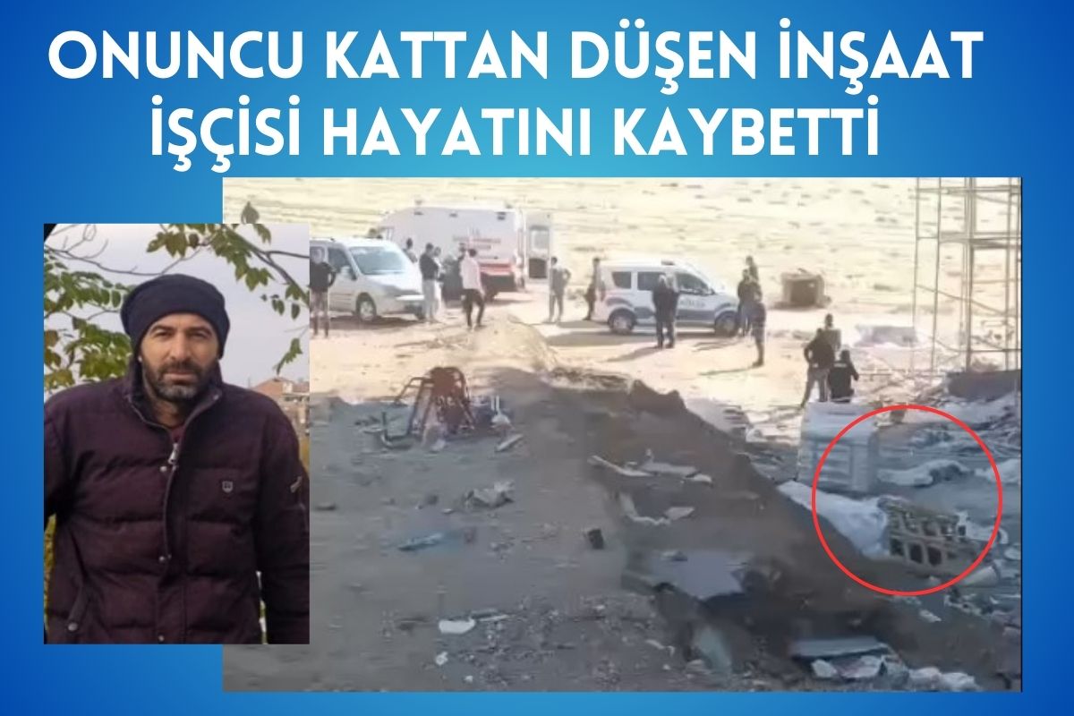 Onuncu Kattan Düşen İnşaat İşçisi Hayatını Kaybetti