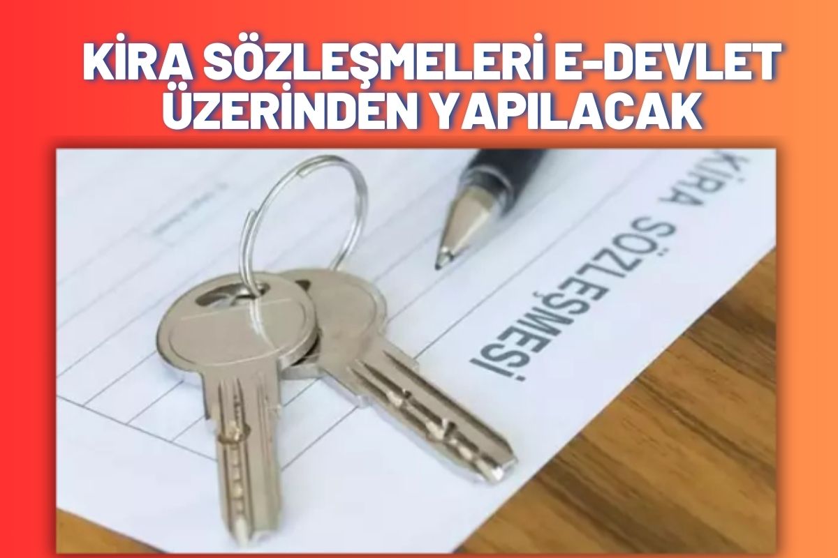 Kira Sözleşmeleri E-Devlet Üzerinden Yapılacak