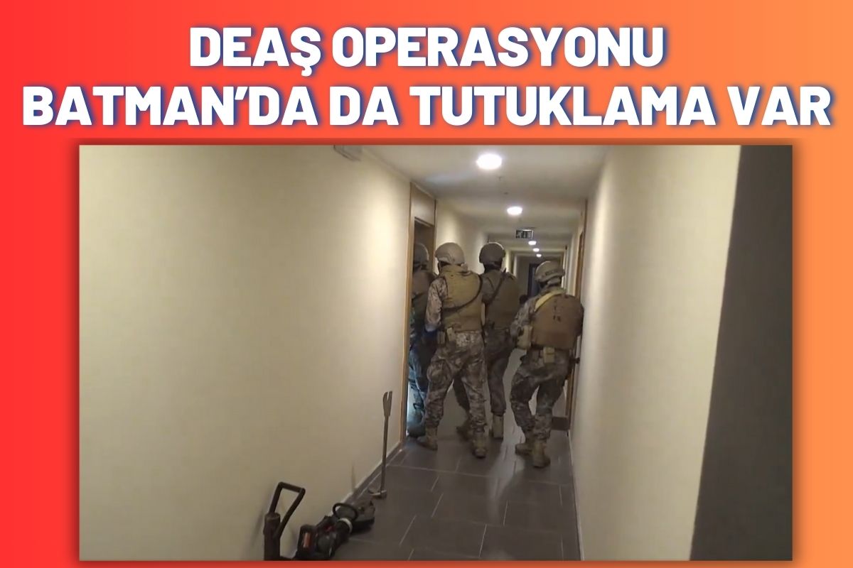 DEAŞ Operasyonu Batman’da da Tutuklama Var